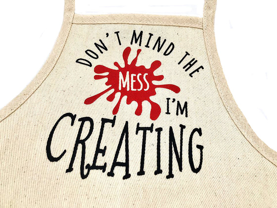 Don't Mind the Mess I'm Creating, Apron for Toddlers