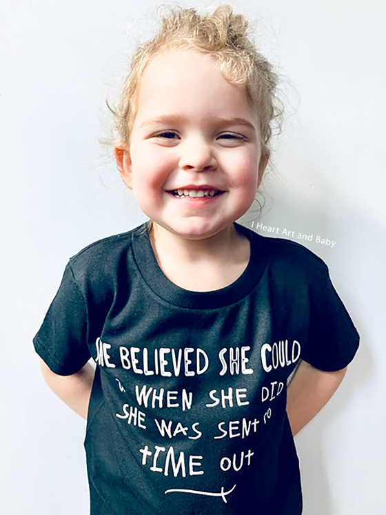 She Believed She Could Now She's In Time Out, Toddler Girl Shirt