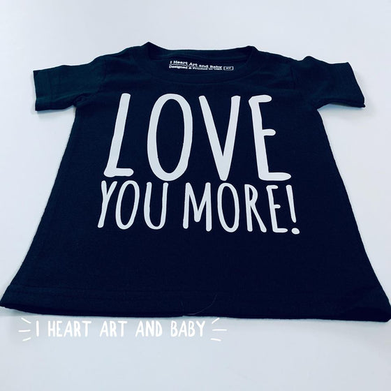 Love You More Shirt 