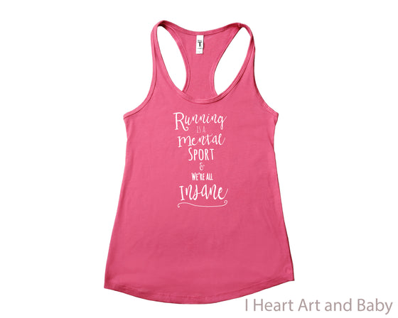 Running is a Mental Sport and We're All Insane,  Women's Racerback Tank Top