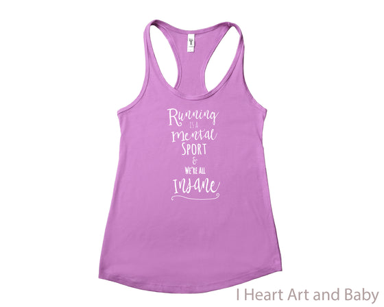 Running is a Mental Sport and We're All Insane,  Women's Racerback Tank Top