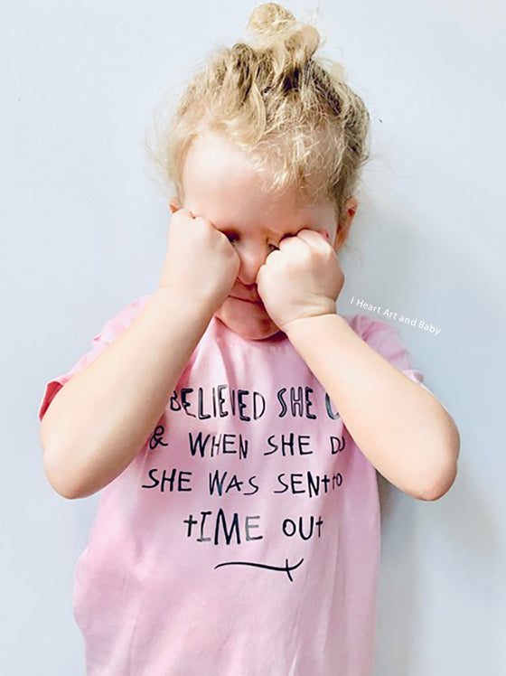 She Believed She Could Now She's In Time Out, Toddler Girl Shirt